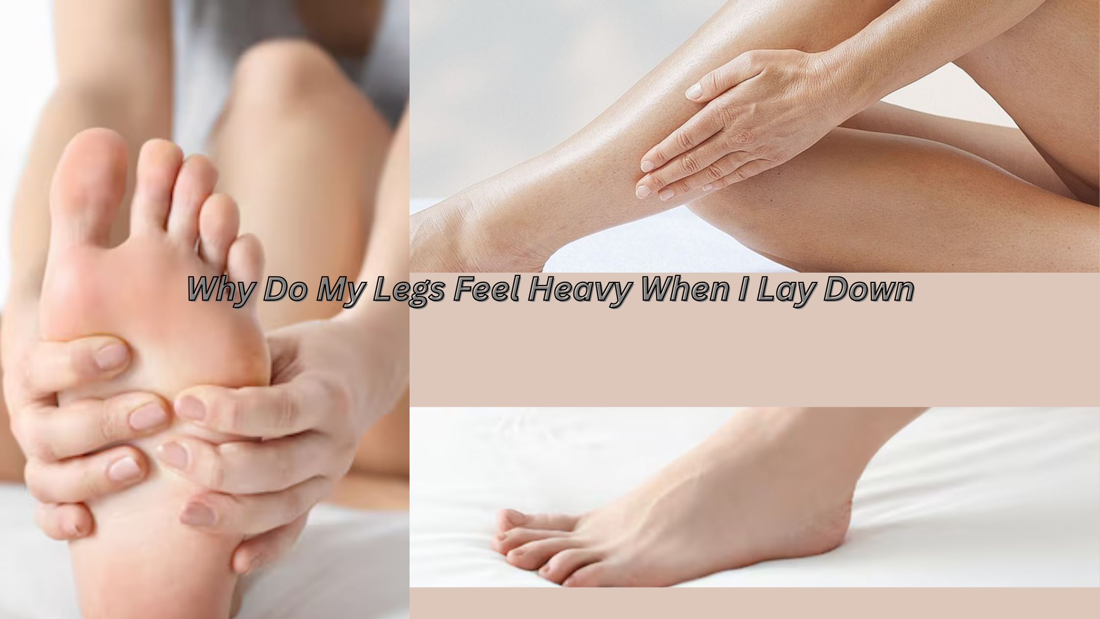 Why Do My Legs Feel Heavy When I Lay Down